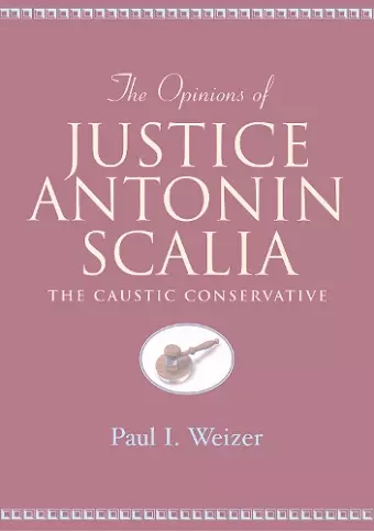 The Opinions of Justice Antonin Scalia cover