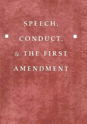 Speech, Conduct, and the First Amendment cover