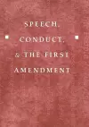 Speech, Conduct, and the First Amendment cover