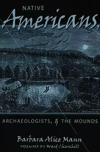 Native Americans, Archaeologists, and the Mounds cover