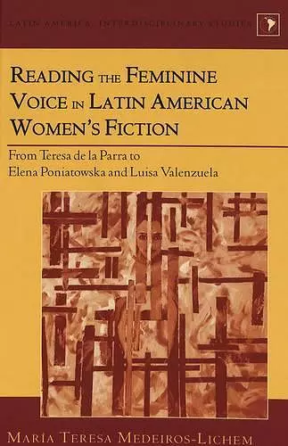 Reading the Feminine Voice in Latin American Women's Fiction cover