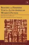 Reading the Feminine Voice in Latin American Women's Fiction cover