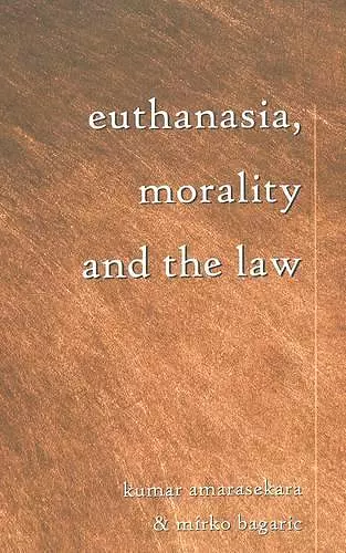 Euthanasia, Morality and the Law cover