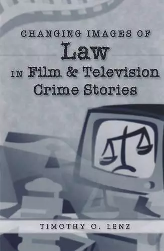 Changing Images of Law in Film and Television Crime Stories cover