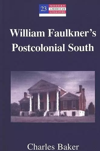 William Faulkner's Postcolonial South cover