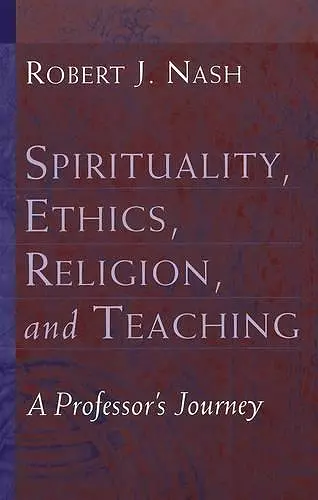 Spirituality, Ethics, Religion, and Teaching cover