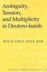 Ambiguity, Tension, and Multiplicity in Deutero-Isaiah cover