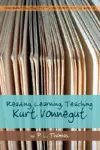 Reading, Learning, Teaching Kurt Vonnegut cover