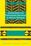 Inculturation and Postcolonial Discourse in African Theology cover