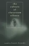 The Culture of Classroom Silence cover