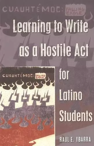 Learning to Write as a Hostile Act for Latino Students cover