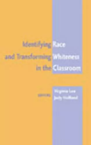 Identifying Race and Transforming Whiteness in the Classroom cover