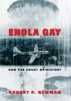 Enola Gay and the Court of History cover