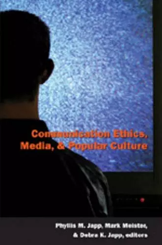 Communication Ethics, Media, and Popular Culture cover
