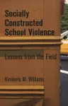 Socially Constructed School Violence cover