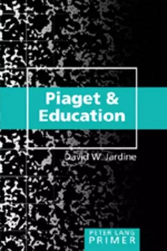 Piaget and Education Primer cover