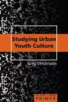 Studying Urban Youth Culture Primer cover