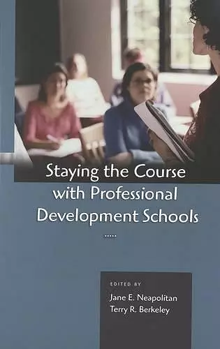 Staying the Course with Professional Development Schools cover