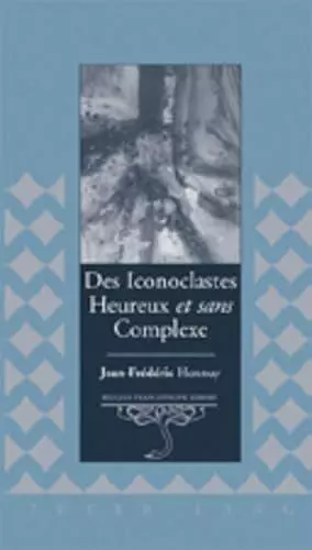 Des Iconoclastes Heureux et Sans Complexe cover