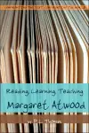 Reading, Learning, Teaching Margaret Atwood cover