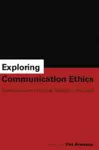 Exploring Communication Ethics cover