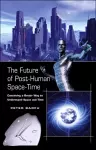 The Future of Post-Human Space-Time cover