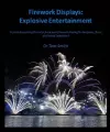 Firework Displays: Explosive Entertainment cover