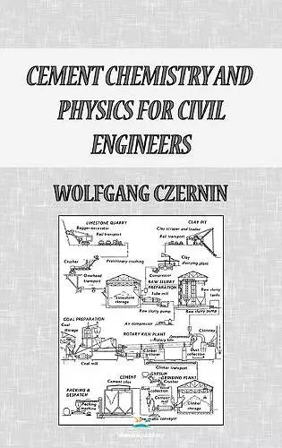 Cement Chemistry and Physics for Civil Engineers cover