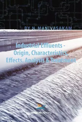 Industrial Effluents - Origin, Characteristics, Effects, Analysis & Treatment cover