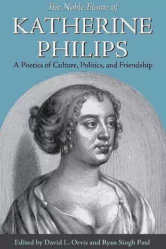 The Noble Flame of Katherine Philips cover