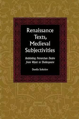 Renaissance Texts, Medieval Subjectivities cover