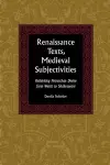 Renaissance Texts, Medieval Subjectivities cover