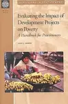 Evaluating the Impact of Development Projects on Poverty cover