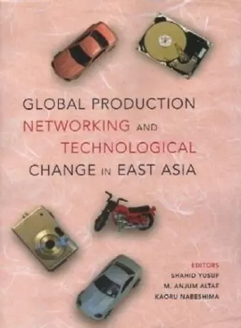 Global Production Networking and Technological Change in East Asia cover