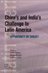 China's and India's Challenge to Latin America cover