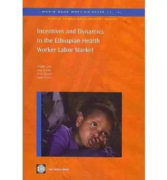 Incentives and Dynamics in the Ethiopian Health Worker Labor Market cover