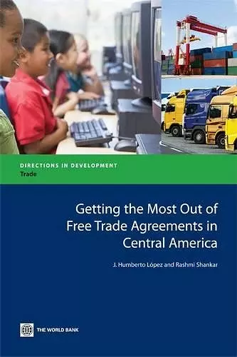 Getting the Most Out of Free Trade Agreements in Central America cover