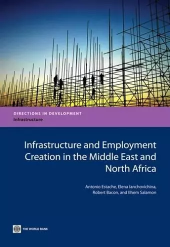 Infrastructure and Employment Creation in the Middle East and North Africa cover