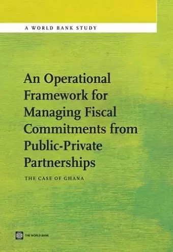 An Operational Framework for Managing Fiscal Commitments from Public-Private Partnerships cover