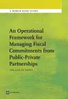 An Operational Framework for Managing Fiscal Commitments from Public-Private Partnerships cover