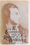 The Complete Works of Robert Browning, Volume II cover