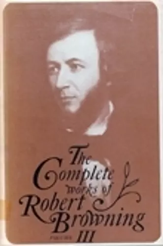 The Complete Works of Robert Browning, Volume III cover