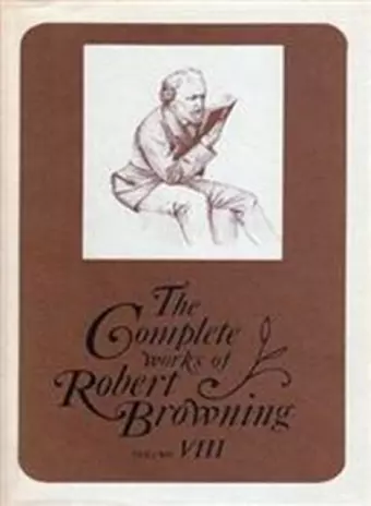 The Complete Works of Robert Browning, Volume VIII cover