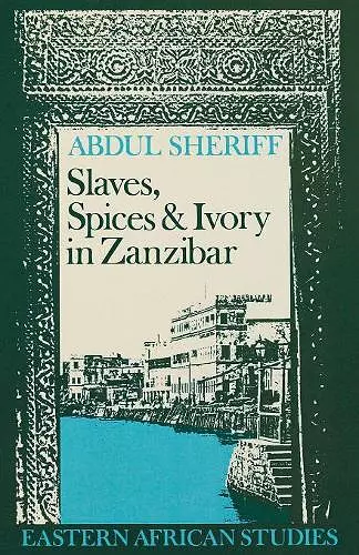 Slaves, Spices and Ivory in Zanzibar cover