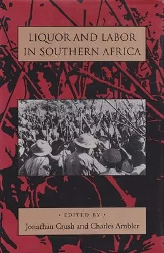 Liquor and Labor in Southern Africa cover