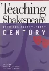 Teaching Shakespeare into the Twenty-First Century cover