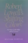 Robert Lowell's Shifting Colors cover