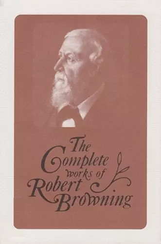 The Complete Works of Robert Browning, Volume XV cover