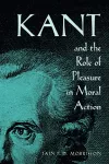 Kant and the Role of Pleasure in Moral Action cover