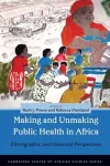 Making and Unmaking Public Health in Africa cover